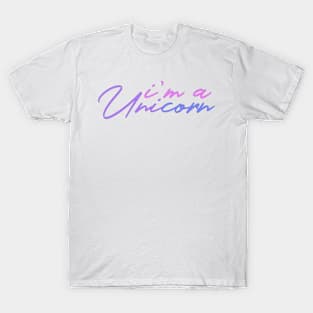 I'm a unicorn T-Shirt